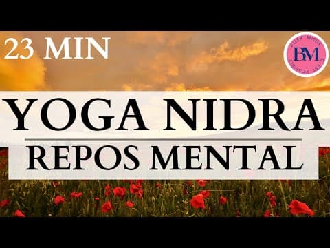 YOGA NIDRA REPOS MENTAL l 23min Méditation Guidée l Apaiser Activité Mentale & Pensées l Calme Total