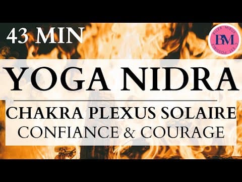 YOGA NIDRA CHAKRA PLEXUS SOLAIRE l Confiance & Courage l 43min Méditation Guidée Chakra Manipura