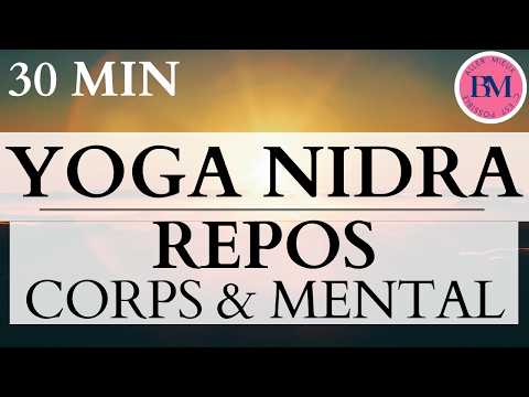 Yoga Nidra REPOS Complet (30 Minutes) l Relaxation et Repos du Corps et du Mental