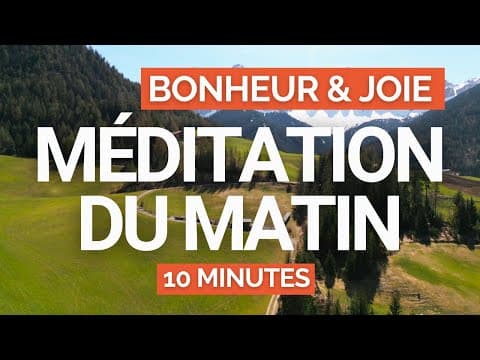 Méditation Du Matin | Bonheur & Joie