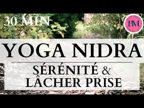 YOGA NIDRA SÉRÉNITÉ & LÂCHER PRISE l 30min Méditation Guidée l Faire le vide & Retrouver le Calme