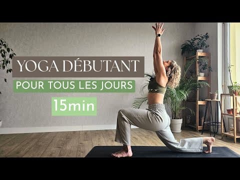 YOGA DÉBUTANT – routine quotidienne douce (15 min)