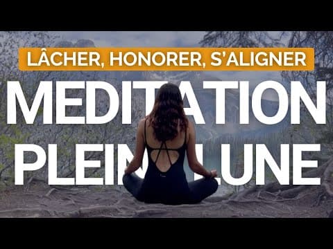 � Méditation Pleine Lune | Se libérer & fleurir