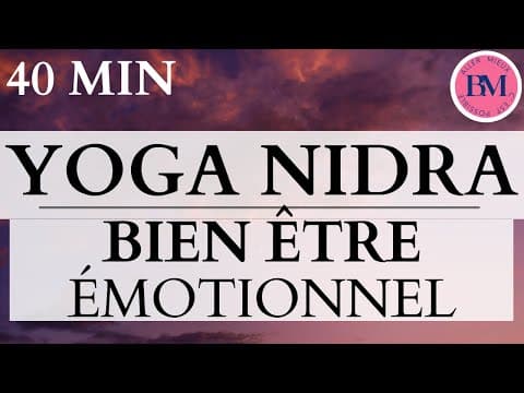 YOGA NIDRA Bien-Être Émotionnel l 40 minutes pour Réguler le Système Nerveux & Apaiser l’Esprit