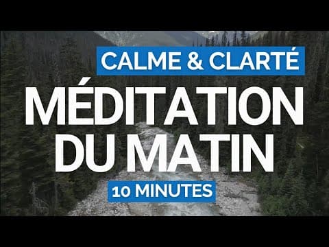 Méditation du Matin | Calmer son Mental et Lâcher Prise
