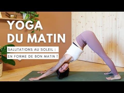 Yoga du matin : 15 minutes de Salutations au soleil pour être en forme !