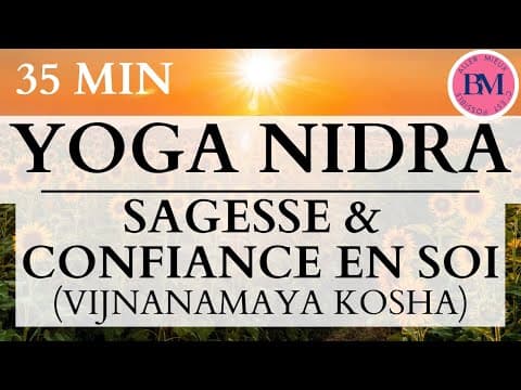 YOGA NIDRA CONFIANCE en SOI & SAGESSE INTÉRIEURE (35min Méditation Guidée - Vijnanamaya Kosha)