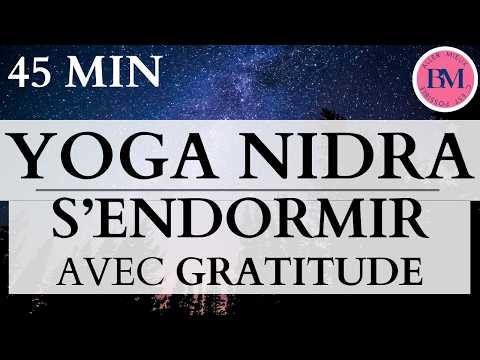 Yoga Nidra du Soir (45 minutes) l S’endormir avec Gratitude | Sommeil profond et Réparateur