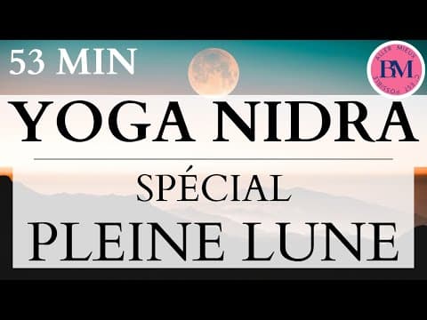 YOGA NIDRA PLEINE LUNE (50min Méditation Guidée - Détente Profonde - adapté Débutants - Réédition)
