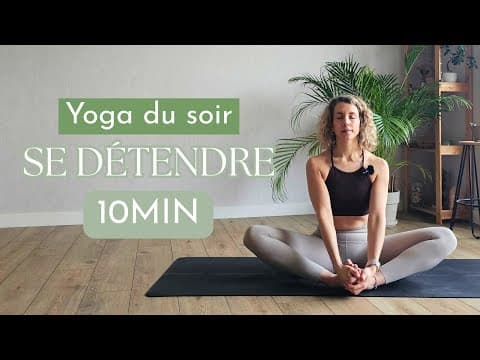 YOGA DU SOIR ‐ 10min pour se détendre et relâcher les tensions