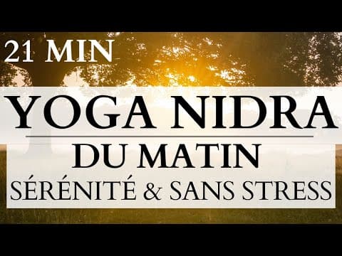 YOGA NIDRA du MATIN – 20min Méditation Guidée pour Commencer la Journée Sans Stress et avec Sérénité