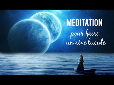 Méditation pour faire un rêve lucide